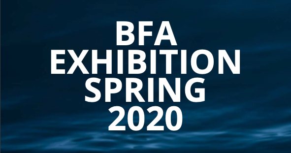 BFA Exhibition Spring 2020